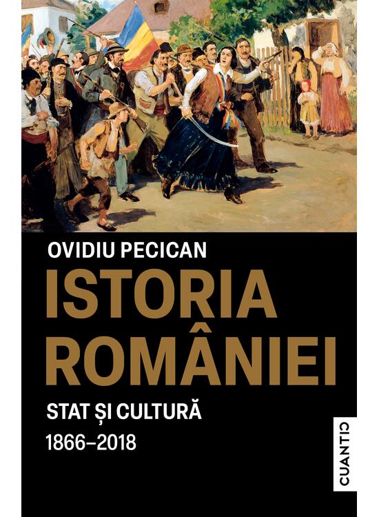 Copertă produs Istoria Rom&acirc;niei &ndash; Stat și cultură (1866-2018) - gallery big 1