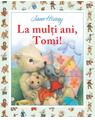 Copertă produs La mulți ani, Tomi! - thumb 1