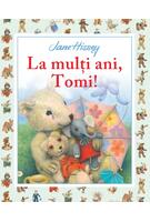 Copertă produs La mulți ani, Tomi!