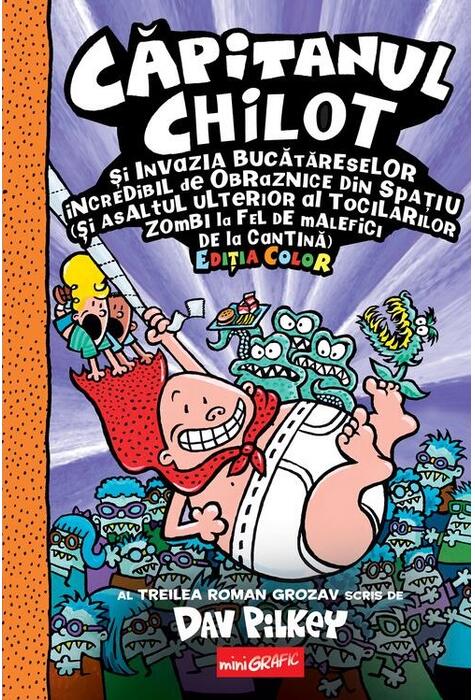 Copertă produs Căpitanul Chilot și Invazia Bucătăreselor Incredibil de Obraznice din Spațiu (Vol. 3)
