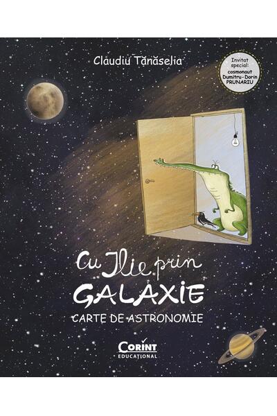 Cu ILIE prin galaxie. Carte de astronomie