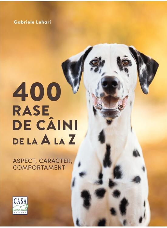 Copertă produs 400 rase de c&acirc;ini de la A la Z - Aspect, caracter, comportament - gallery big 1