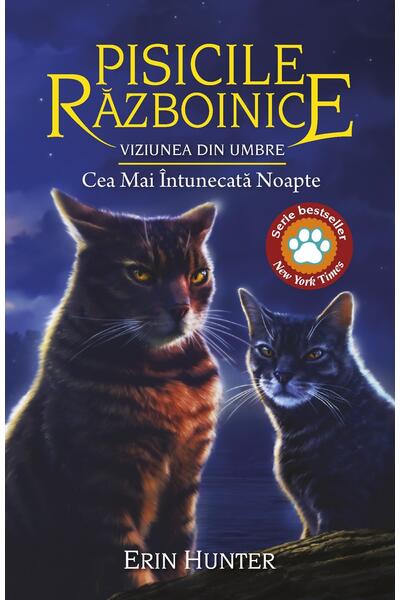 Pisicile războinice. Viziunea din umbre. Cea mai &icirc;ntunecată noapte (Vol. 34)