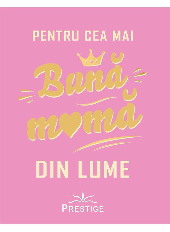 Copertă produs Pentru cea mai bună mamă din lume - gallery big 1
