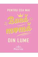 Pentru cea mai bună mamă din lume