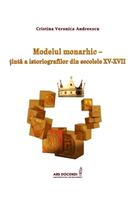 Modelul monarhic &ndash; țintă a istoriografilor din secolele XV-XVII
