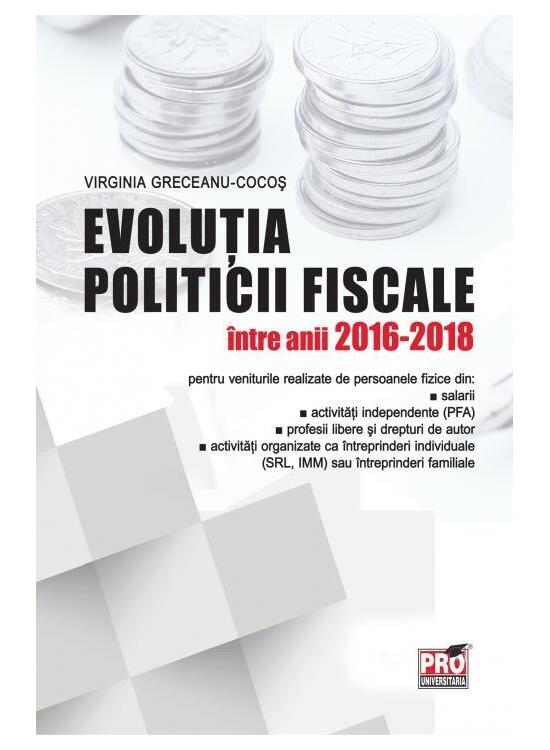 Copertă produs Evoluția politicii fiscale &icirc;ntre anii 2016-2018 - gallery big 1
