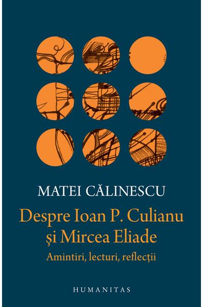 Despre Ioan P. Culianu şi Mircea Eliade