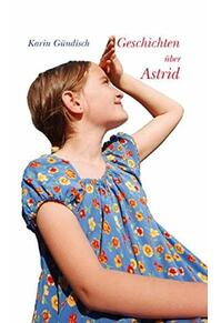 Copertă produs Geschichten &uuml;ber Astrid