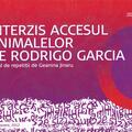 Copertă produs Interzis accesul animalelor de Rodrigo Garc&iacute;a - gallery small 