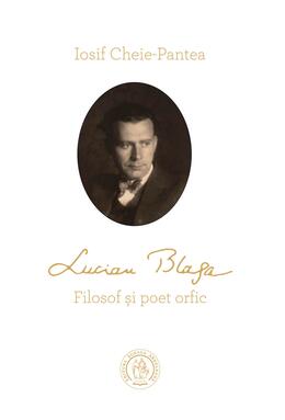 Copertă produs Lucian Blaga. Filosof și poet orfic