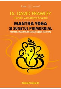 Copertă produs Mantra yoga și sunetul primordial