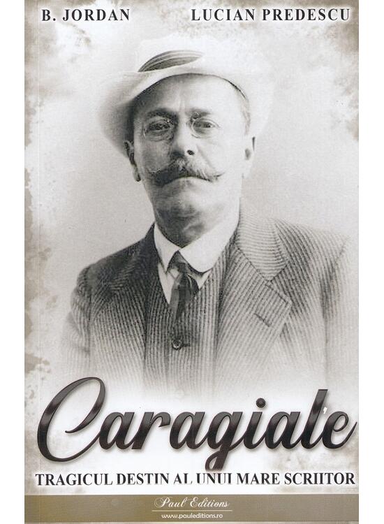 Copertă produs Caragiale. Tragicul destin al unui mare scriitor - gallery big 1