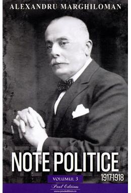 Copertă produs Note politice (Vol. 3: 1917-1918)