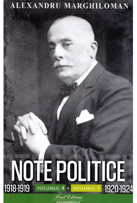 Copertă produs Note politice (Vol. 4: 1918-1919 + Vol. 5: 1920-1924)