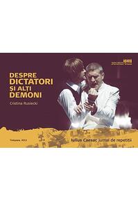 Copertă produs Despre dictatori și alți demoni. Iulius Caesar, jurnal de repetiții