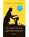 Copertă produs Și atunci mi-am &icirc;nfruntat destinul - thumb 1