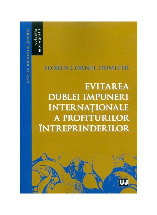 Copertă produs Evitarea dublei impuneri internaționale a profiturilor &icirc;ntreprinderilor - gallery big 1
