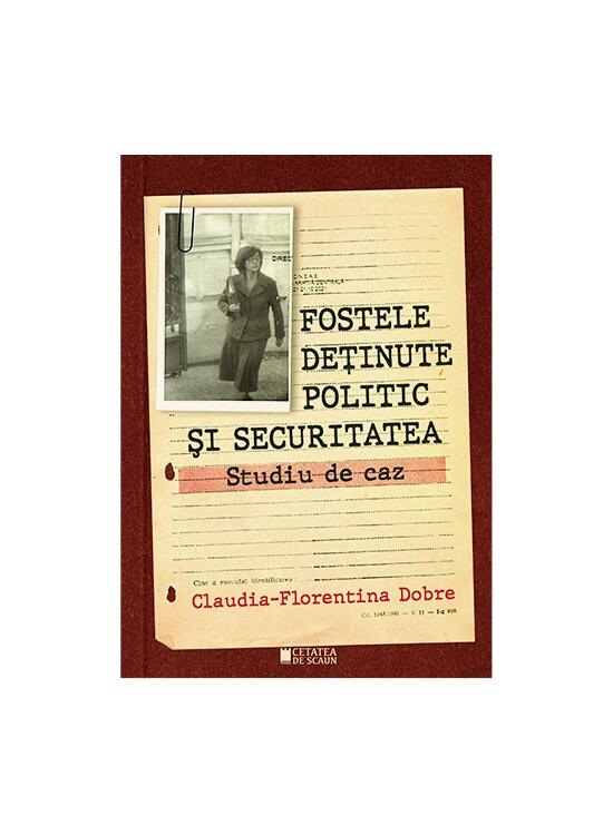 Copertă produs Fostele deținute politic si securitatea - gallery big 1