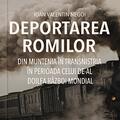 Copertă produs Deportarea romilor din Muntenia &icirc;n Transnistria &icirc;n timpul celui de-Al Doilea Război Mondial - gallery small 