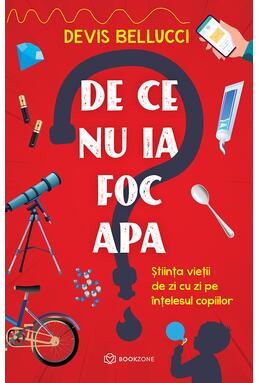Copertă produs De ce nu ia foc apa?