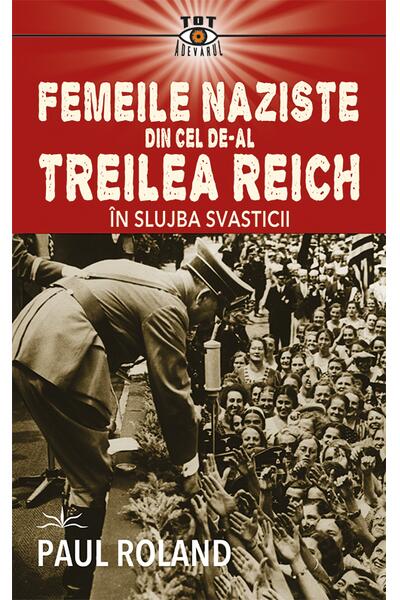 Femeile naziste din cel de-al Treilea Reich