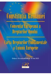 Copertă produs Constituţia Rom&acirc;niei. Ediția a 18-a actualizată la 16 mai 2023