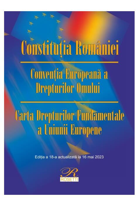Copertă produs Constituţia Rom&acirc;niei. Ediția a 18-a actualizată la 16 mai 2023