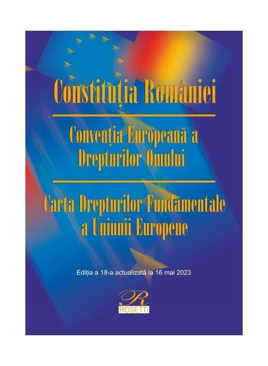 Copertă produs Constituţia Rom&acirc;niei. Ediția a 18-a actualizată la 16 mai 2023 - gallery big 1