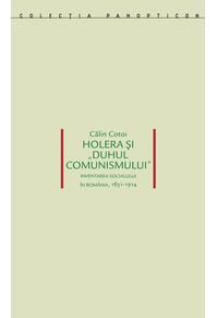 Copertă produs Holera și &bdquo;duhul comunismului&rdquo;