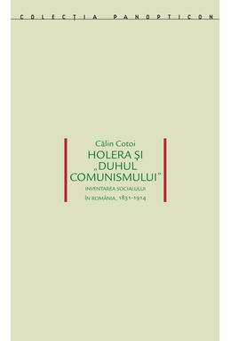 Copertă produs Holera și &bdquo;duhul comunismului&rdquo;