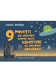 Copertă produs 9 povești cu mustăţi despre niște hamsteri cu adevărat adevărați