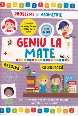 Copertă produs Geniu la mate &ndash; rezolvă, calculează, tabla &icirc;nmulțirii și geometria (Vol. 5)