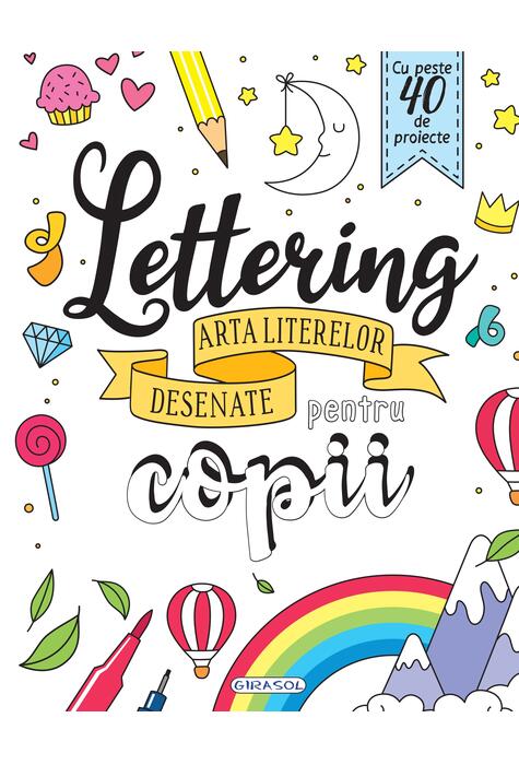 Copertă produs Lettering - Arta literelor desenate pentru copii