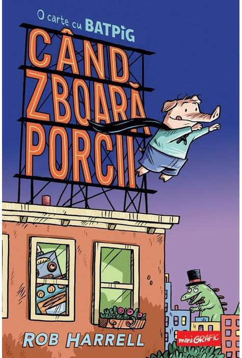 Copertă produs C&acirc;nd zboară porcii (Vol. 1)