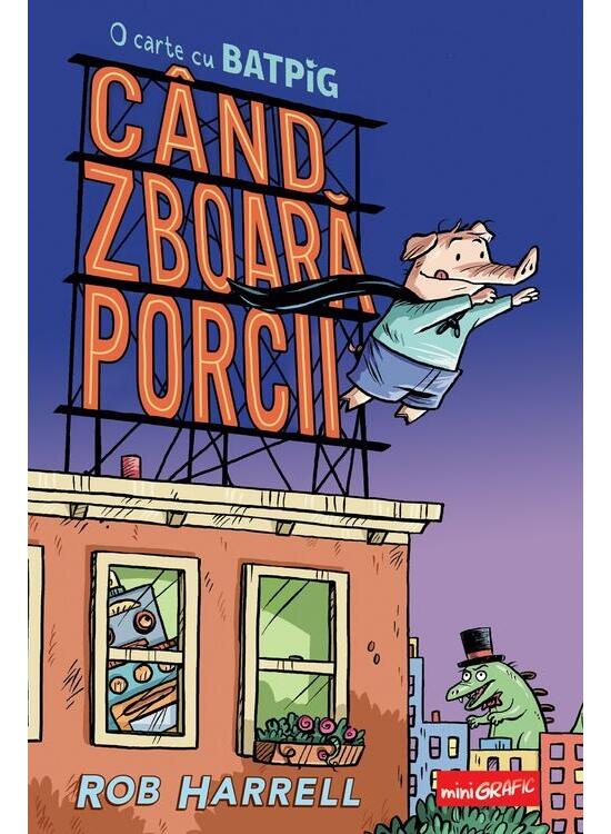 Copertă produs C&acirc;nd zboară porcii (Vol. 1) - gallery big 1