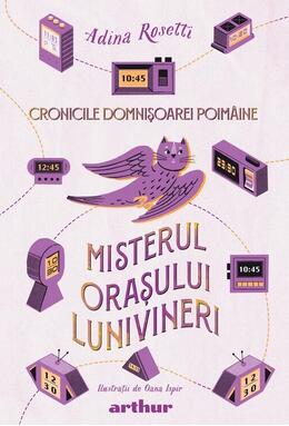 Copertă produs Misterul orașului Lunivineri. Cronicile Domnișoarei Poim&acirc;ine (Vol. 3)