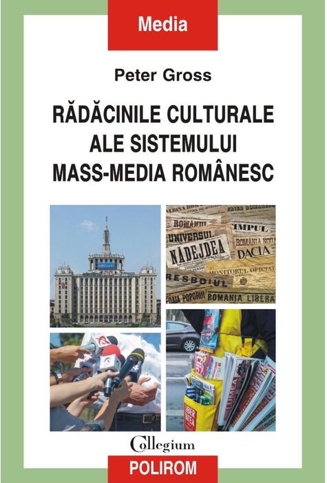 Copertă produs Rădăcinile culturale ale sistemului mass-media rom&acirc;nesc