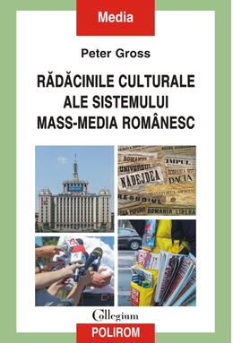 Copertă produs Rădăcinile culturale ale sistemului mass-media rom&acirc;nesc