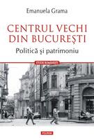 Imagine produs Centrul Vechi din Bucureşti. Politică și patrimoniu