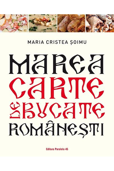 Marea carte de bucate rom&acirc;nești