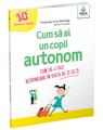 Copertă produs Cum să ai un copil autonom - thumb 1