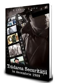Copertă produs Trădarea Securității &icirc;n decembrie 1989