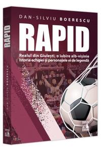 Copertă produs Rapid. Realul din Giulești, o iubire alb-vișinie