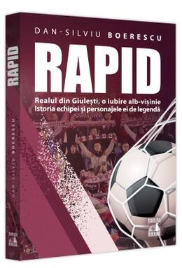 Copertă produs Rapid. Realul din Giulești, o iubire alb-vișinie