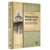 Copertă produs Minuni divine, moaște sacre și locuri de pelerinaj din ținuturile rom&acirc;nilor (Vol. 3)