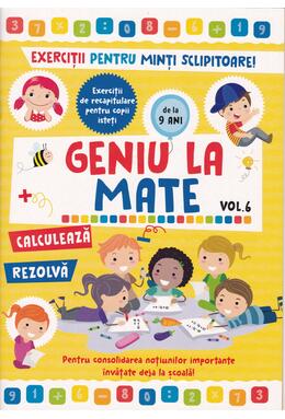 Copertă produs Geniu la mate &ndash; rezolvă, calculează, tabla &icirc;nmulțirii și geometria (Vol. 6)