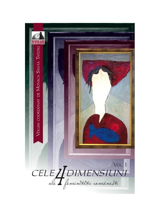 Copertă produs Cele 4 dimensiuni ale feminității rom&acirc;nești (vol. 1) - gallery big 1