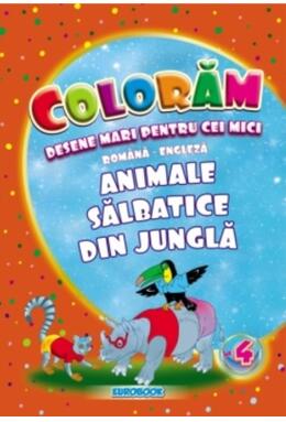 Copertă produs Animale sălbatice din junglă. Desene mari pentru cei mici rom&acirc;nă-engleză
