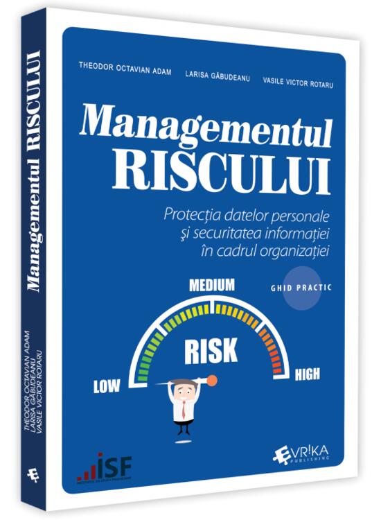 Copertă produs Managementul riscului, protecția datelor personale și securitatea informației &icirc;n cadrul organizației &ndash; ghid practic - gallery big 1